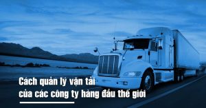 Cách quản lý vận tải tốt nhất