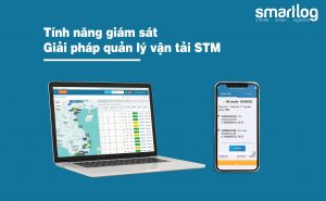 Tính năng giám sát vận tải | Giải pháp quản lý vận tải STM