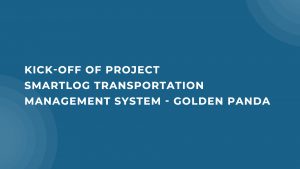 Kick-off of project Smartlog Transportation Management System – Golden Panda