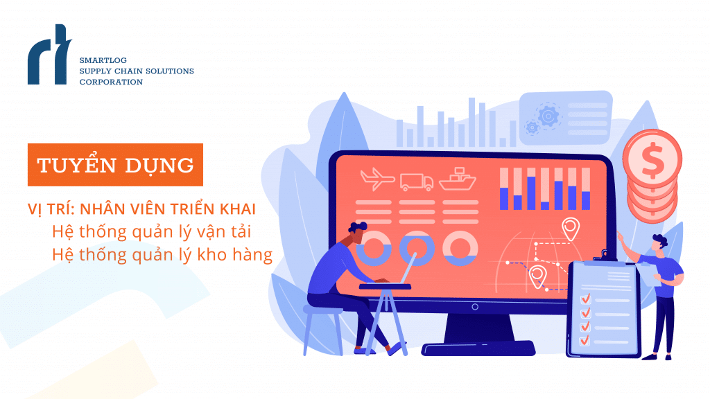 Tuyển dụng: Chuyên viên triển khai giải pháp logistics: Hệ thống TMS & WMS