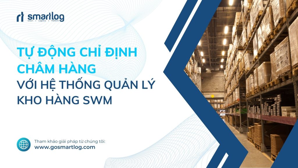 WMS Tự động chỉ định châm hàng