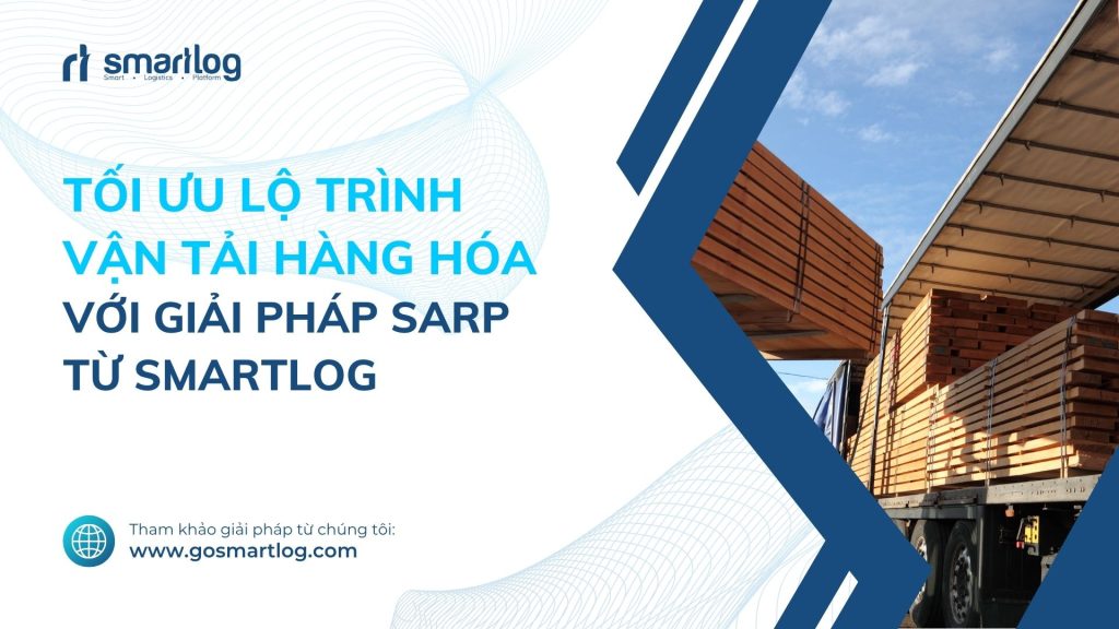 SARP tối ưu lộ trình vận tải hàng hóa